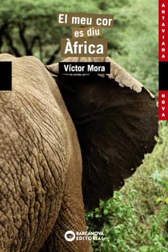 El meu cor es diu Àfrica (Llibres infantils i juvenils - Antaviana - Antaviana Nova)