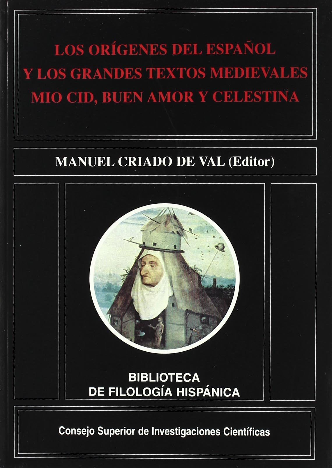 Los orígenes del español y los grandes textos medievales Mio Cid, Buen amor y Celestina: 26 (Biblioteca de Filología Hispánica)