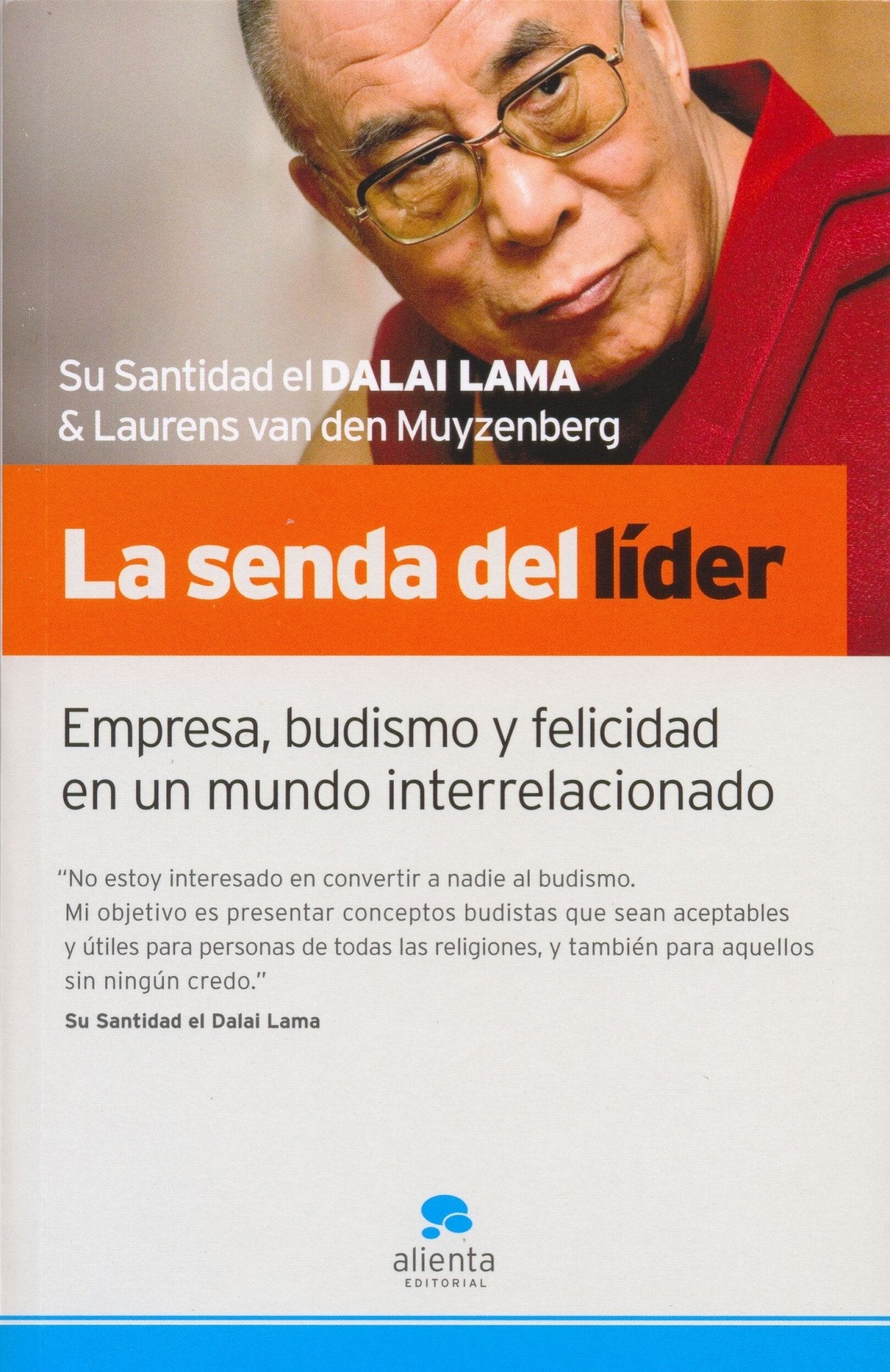 La senda del líder: Empresa, budismo y felicidad en un: 1 (Narrativa Empresarial)