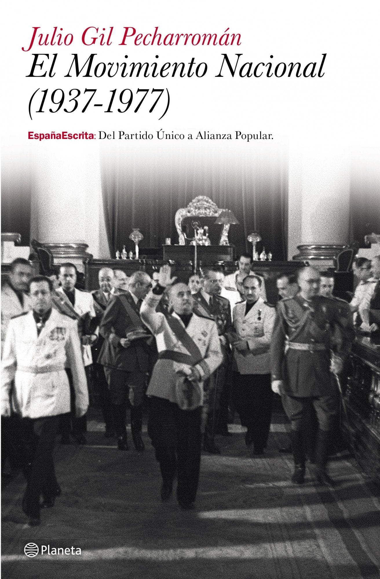 El Movimiento Nacional (1937-1977) (España Escrita)