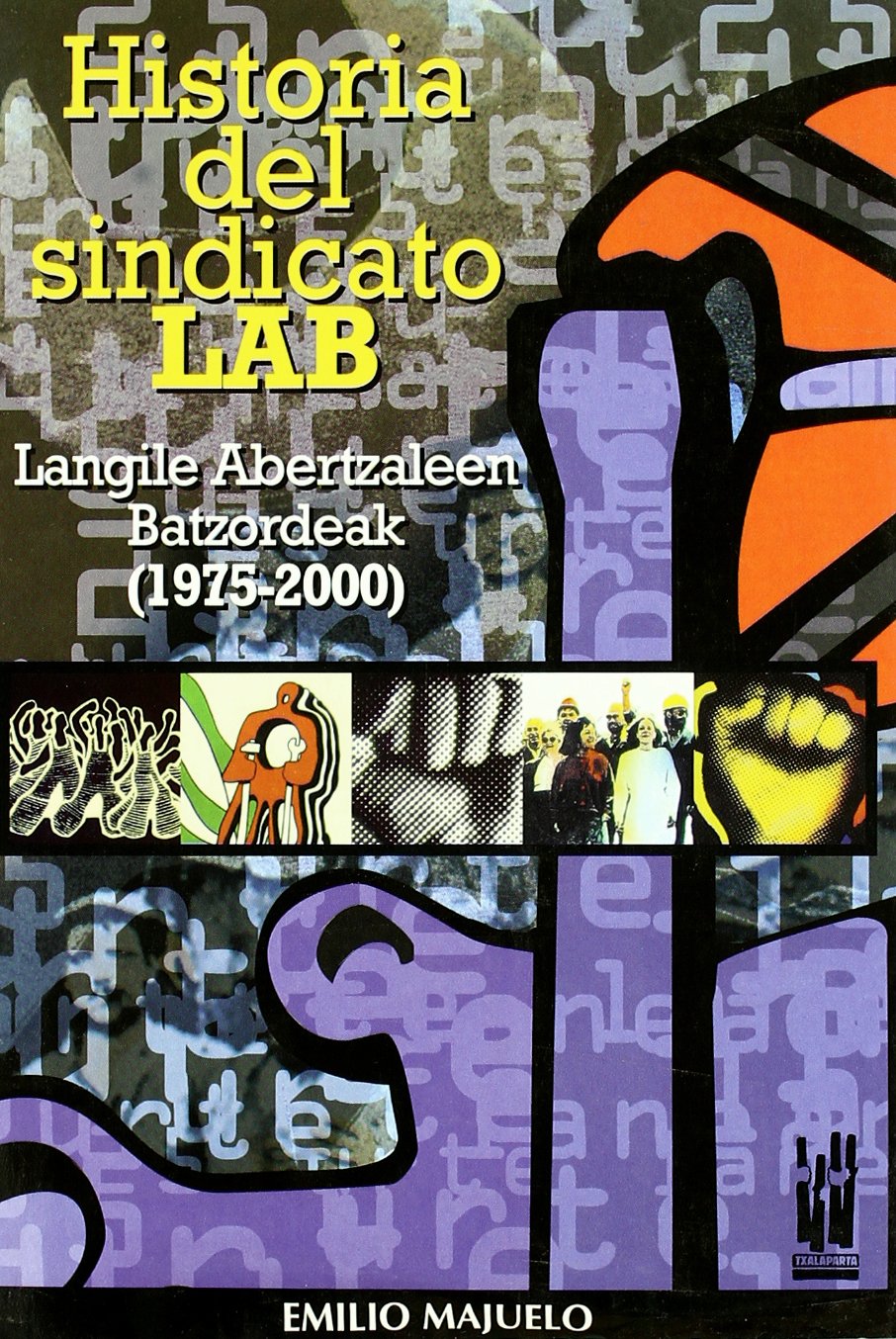 HISTORIA DEL SINDICATO LAB I-LANGILE ABERTZALEEN BATZORDEAK (SIN COLECCION)