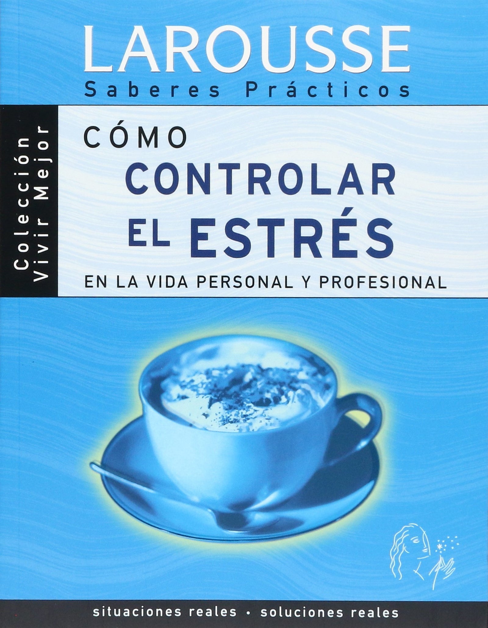 COMO CONTROLAR EL ESTRES//LAROUSSE (SIN COLECCION)
