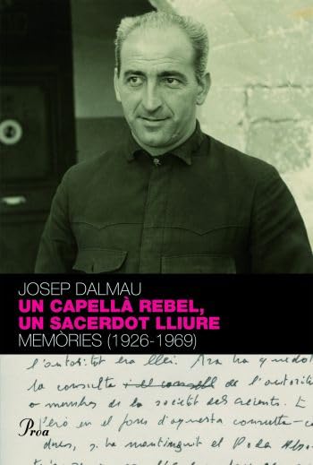 Un capellà rebel, un sacerdot lliure: Memòries (1926-1969) (PERFILS)