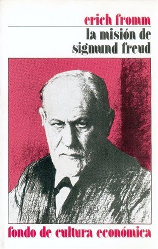 La mision de Sigmund Freud / The Mission of Sigmund Freud: Su personalidad e influencia (Psicologia Y Psicoanalisis)