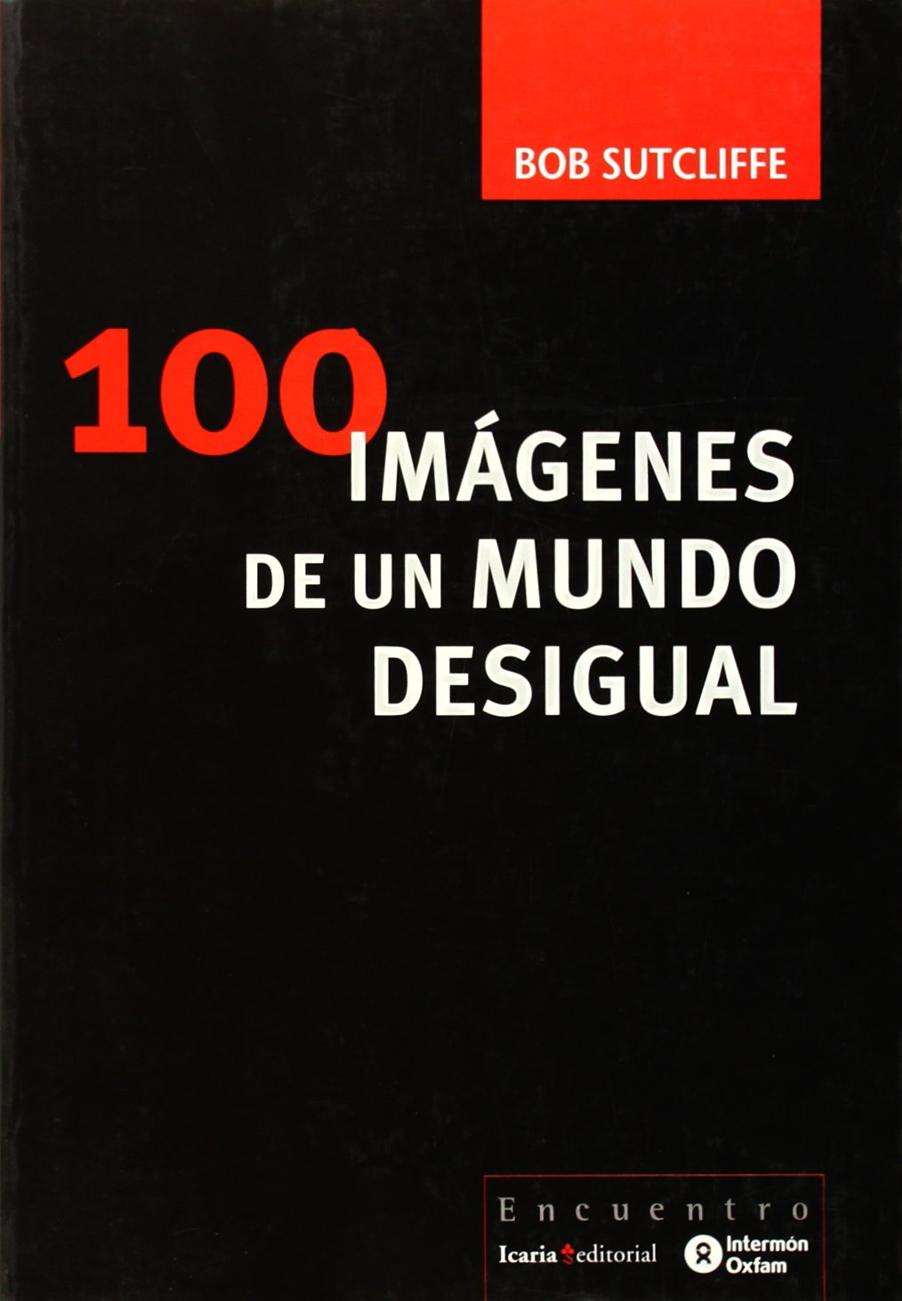 100 imágenes de un mundo desigual