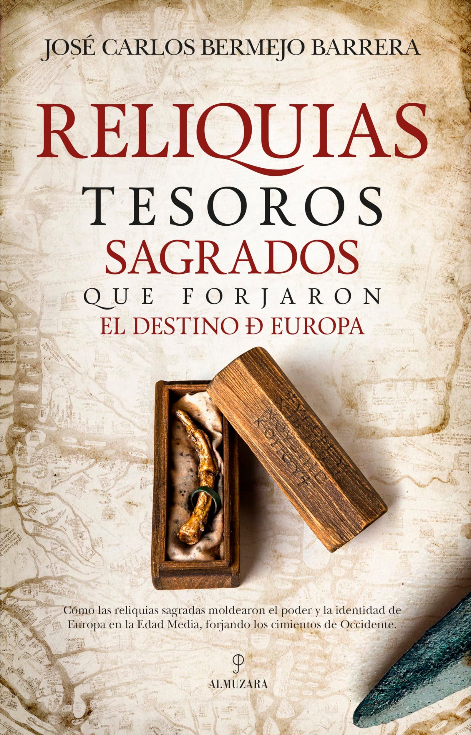 RELIQUIAS; TESOROS SAGRADOS QUE FORJARON EL DESTINO DE EUROPA (Historia)