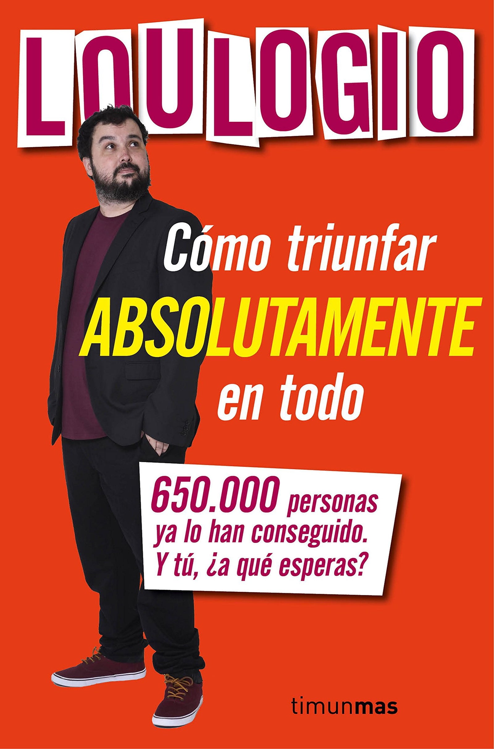 Cómo triunfar absolutamente en todo (Biblioteca No Ficción)