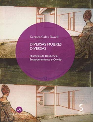 DIVERSAS MUJERES DIVERSAS: Historias de Resiliencia, Empoderamiento y Olvido: 9 (Generosidad, Género y Discapacidad)