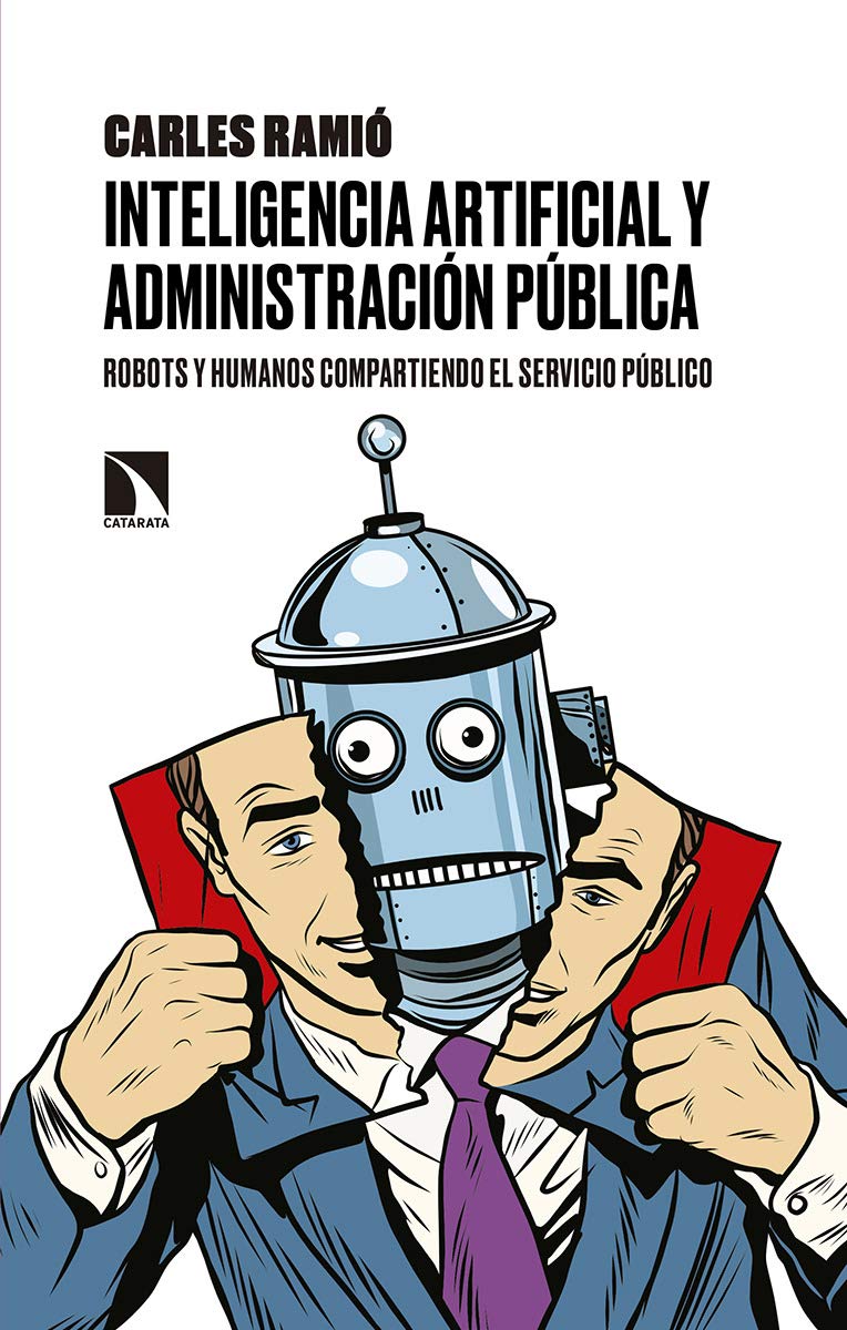 Inteligencia artificial y administración pública: Robots y humanos compartiendo el servicio público (Mayor)