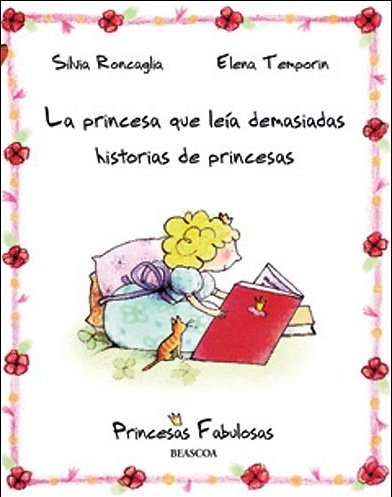 La princesa que leía demasiadas historias de princesas (PRINCESAS FABULOSAS)