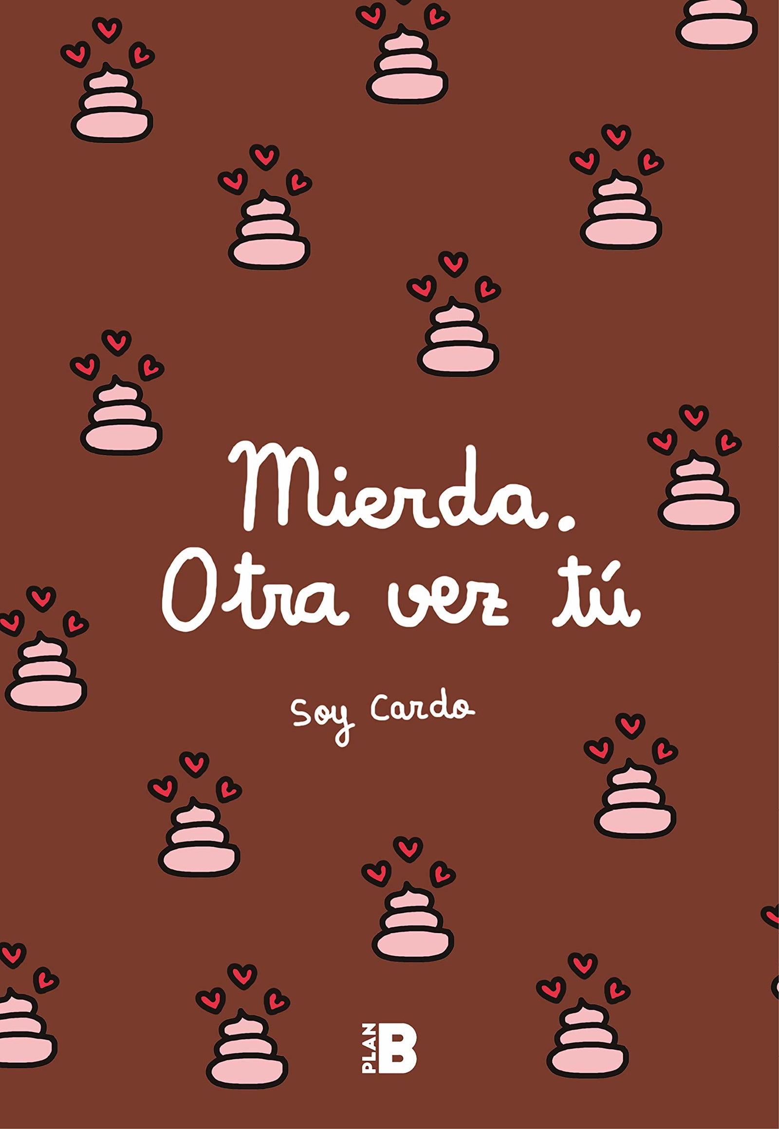 Mierda, otra vez tú (Somos B)