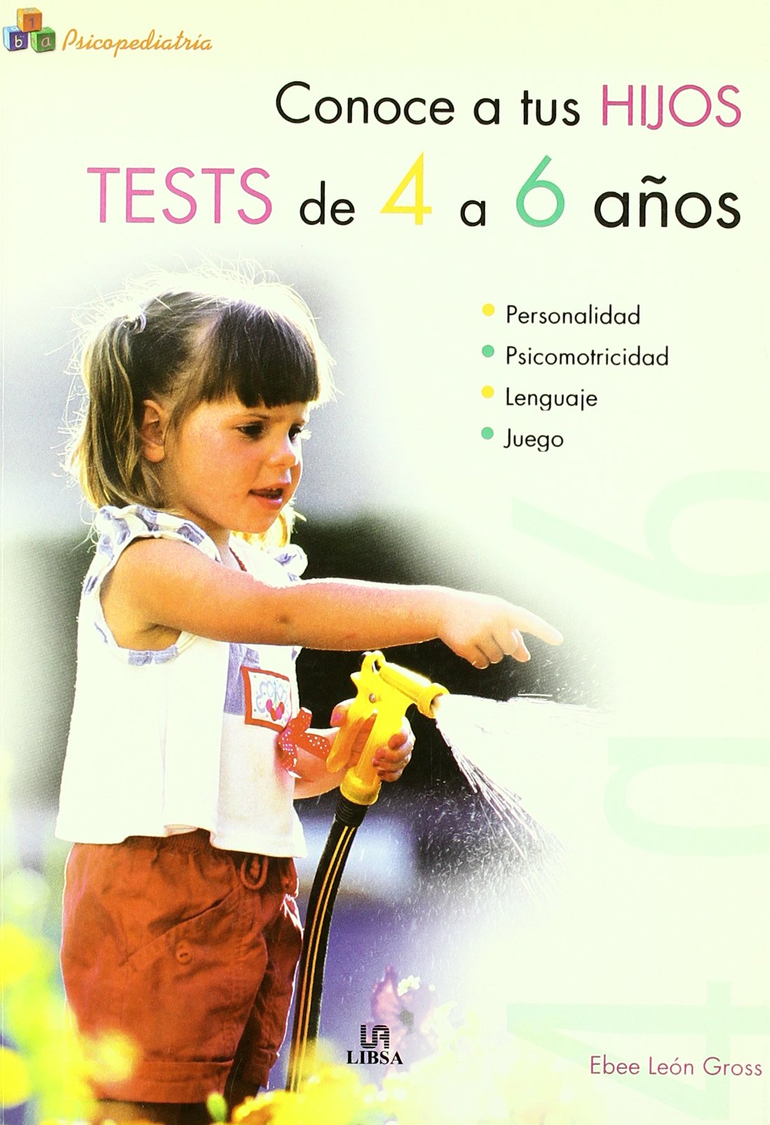 Conoce a tus Hijos. Tests de 4 a 6 Años: 2 (Psicopediatría)