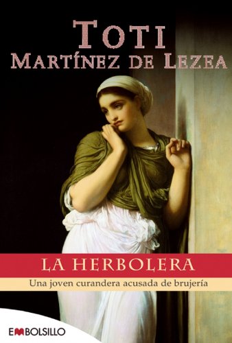 La herbolera: Una joven curandera acusada de brujería. (EMBOLSILLO)