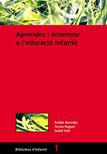 Aprendre I Ensenyar A L´Educació Infantil: 001 (Didàctica / Disseny i desenvolupament curricular)