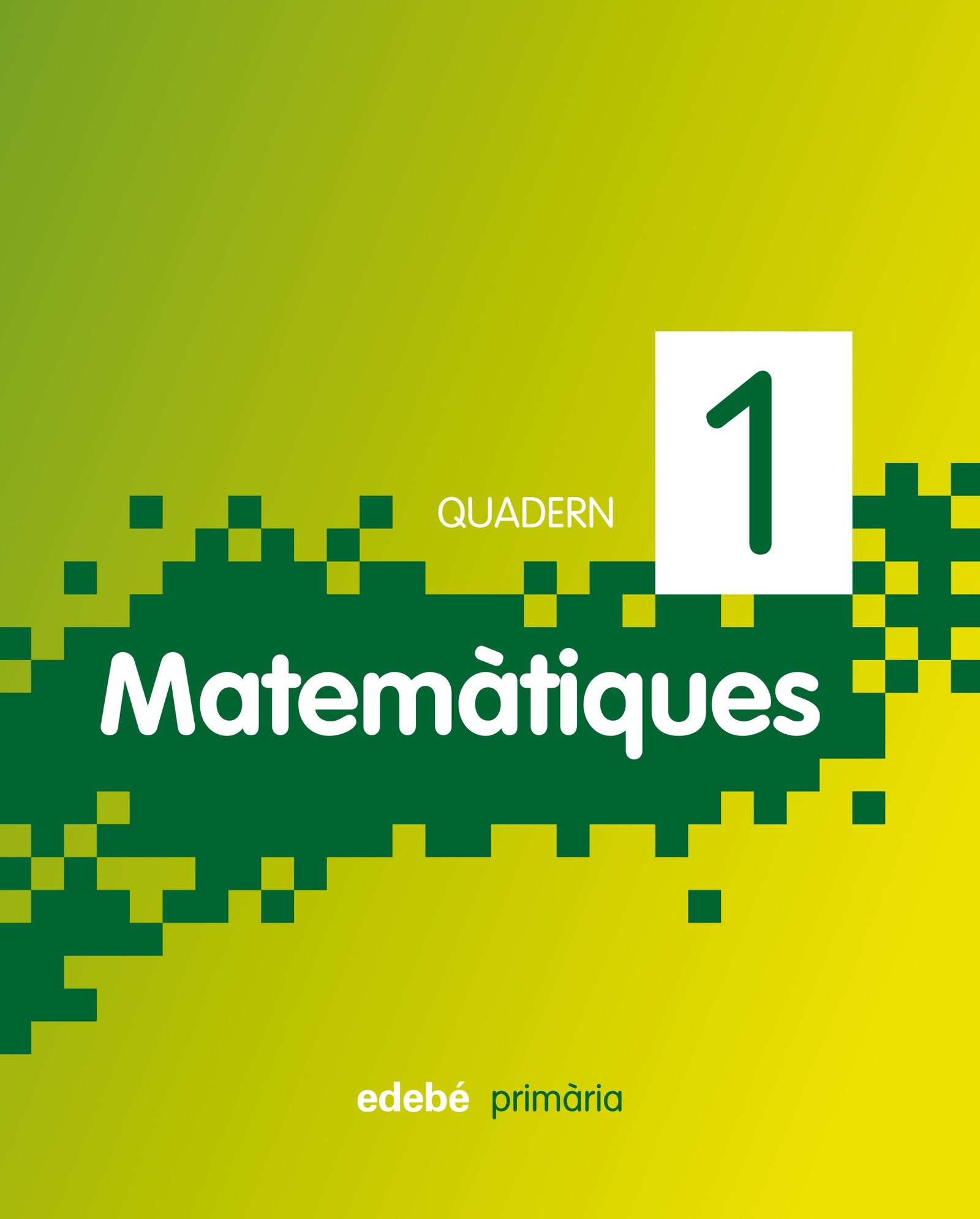 Quadern 1. Matemàtiques 1 - 9788468300894