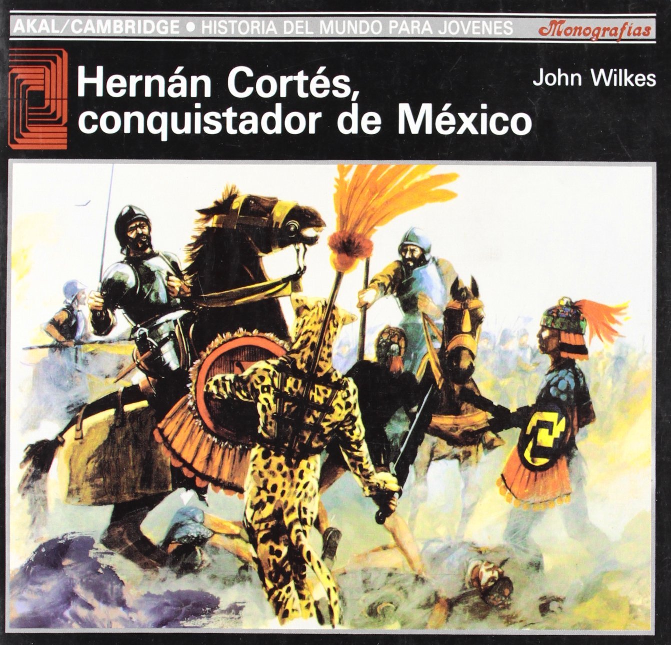 Hernán Cortés el Conquistador: 26 (Historia del mundo para jóvenes)