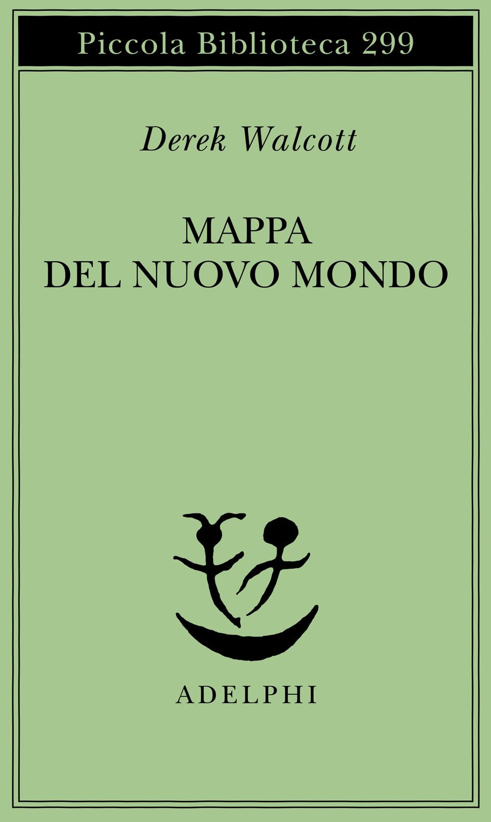 Mappa del nuovo mondo. Testo a fronte (Piccola biblioteca Adelphi)