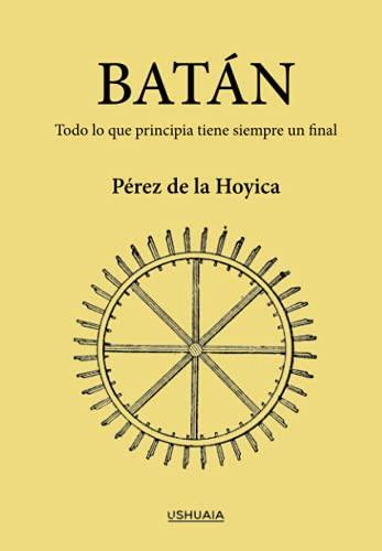 Batán: Todo lo que principia tiene siempre un final (SIN COLECCION)