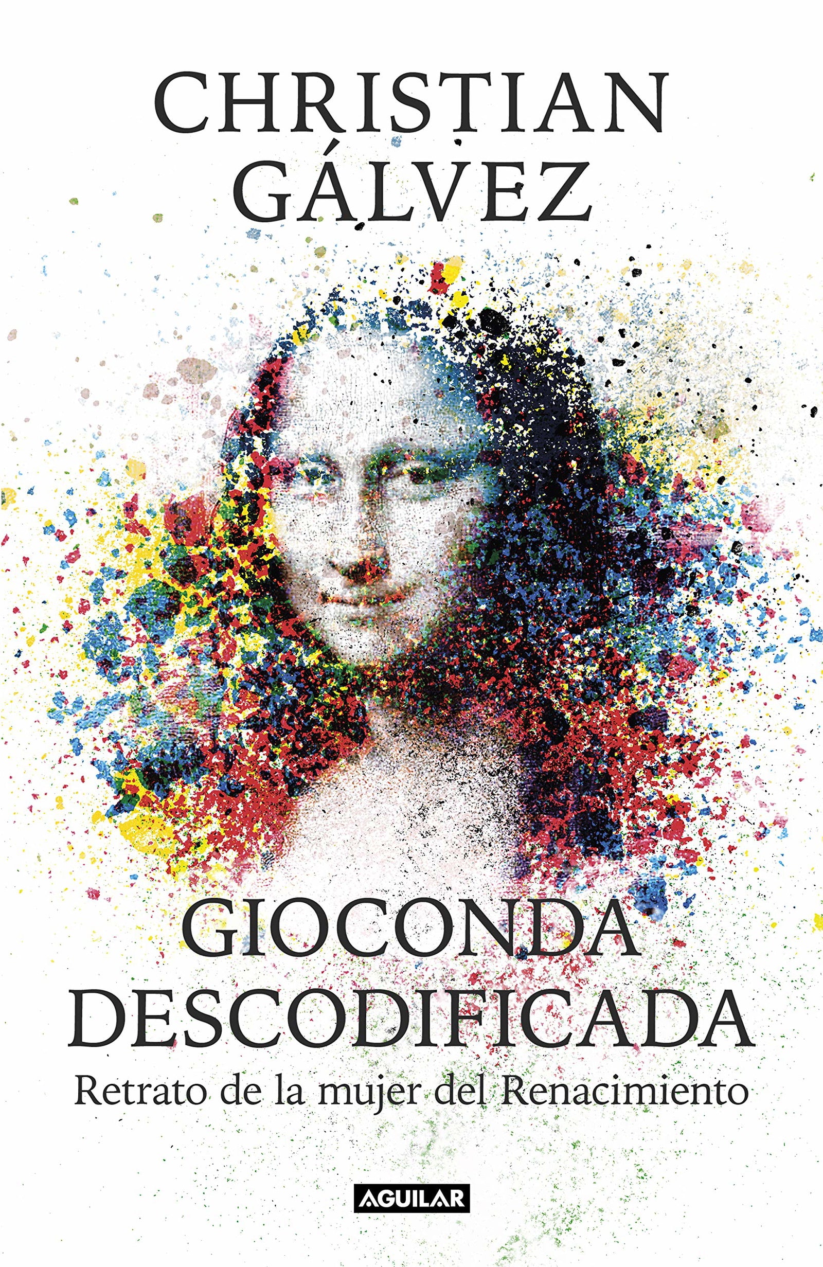 Gioconda descodificada: Retrato de la mujer del Renacimiento (Divulgación)