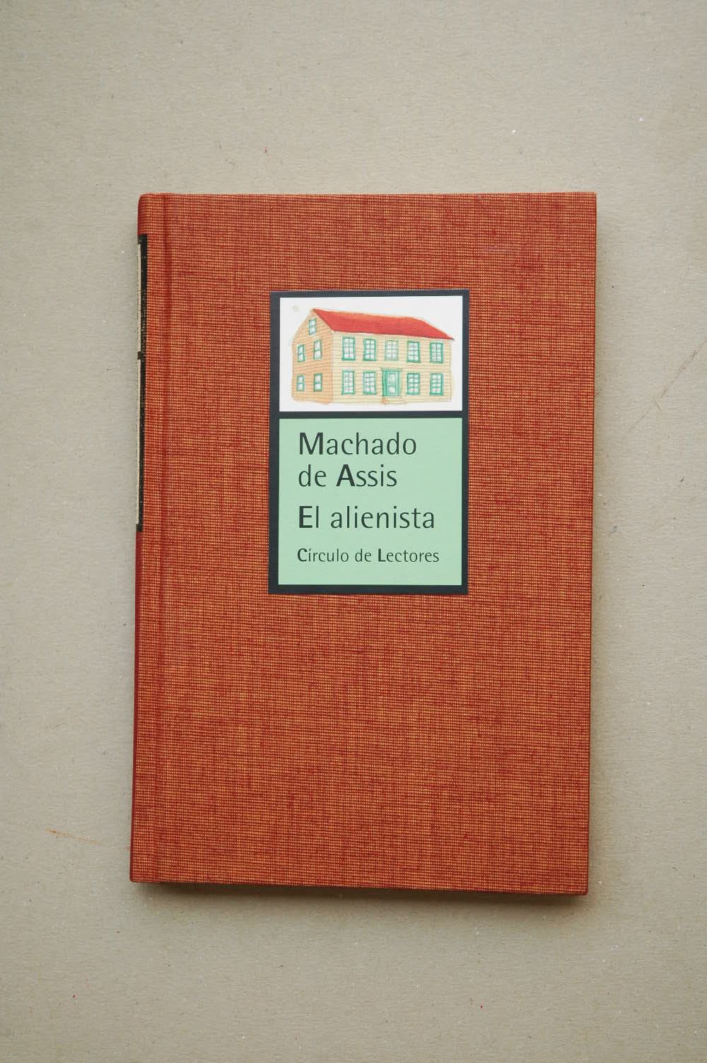 El alienista / Machado de Assís ; traducción de Martins y Casillas