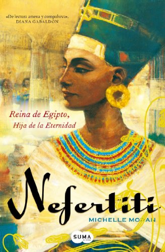 Nefertiti: Reina de Egipto, Hija de la Eternidad (SUMA)