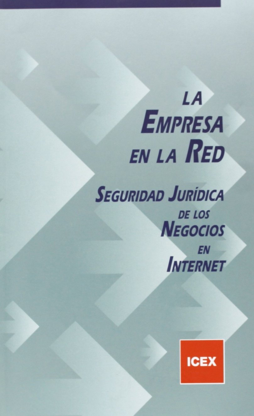 La empresa en la Red: seguridad jurídica de los negocios en Internet (Cuaderno Básico)