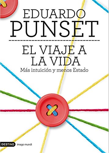 El viaje a la vida: Mas intuición y menos Estado (Imago Mundi)