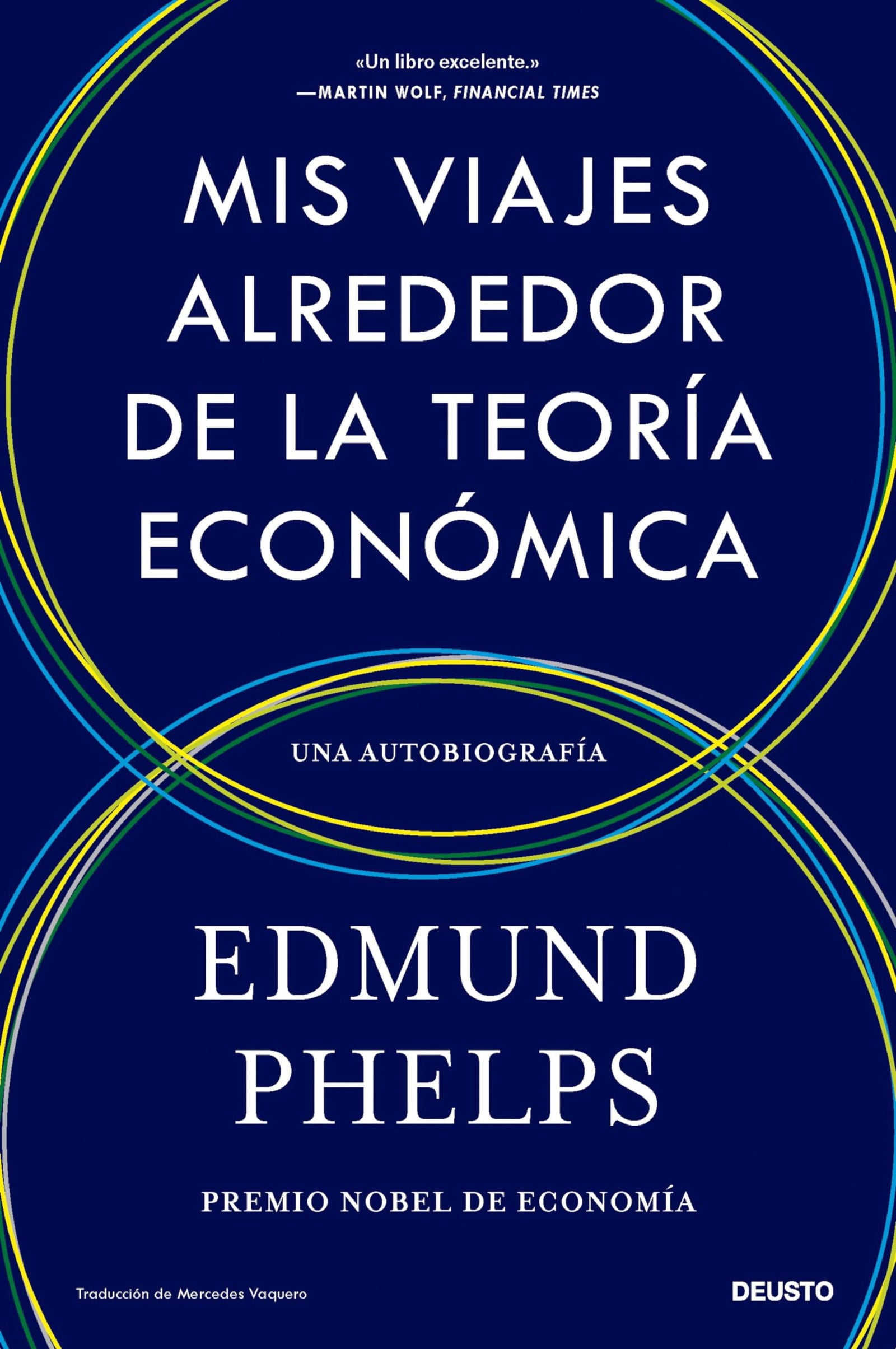 Mis viajes alrededor de la teoría económica: Una autobiografía (Deusto)