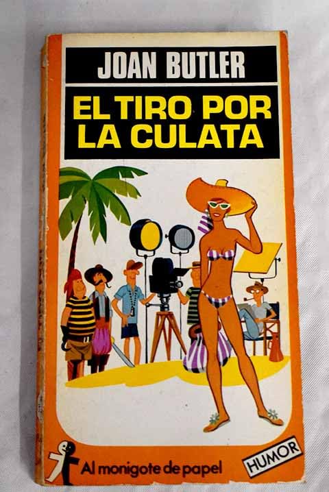 EL TIRO POR LA CULATA.