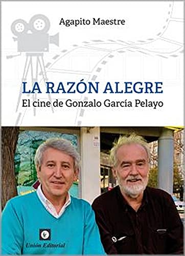 La Razón Alegre: El cine de Gonzalo García Pelayo: 43 (MONOGRAFÍAS)