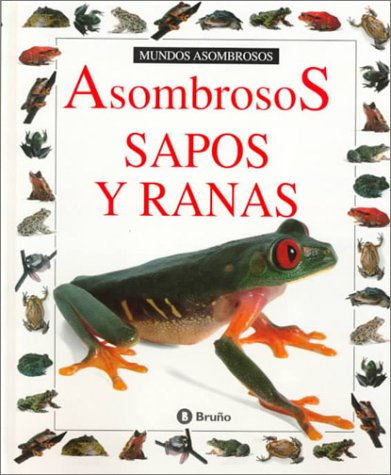 ASOMBROSOS SAPOS Y RANAS (ASOMBROSOS OSOS)