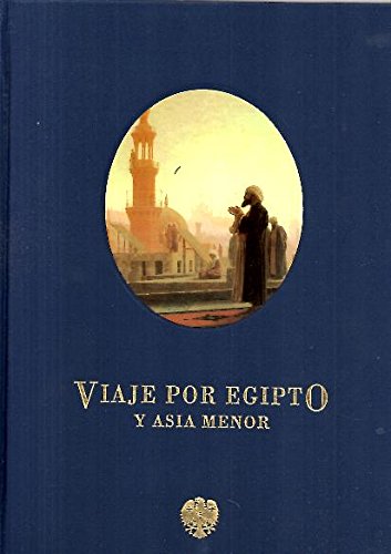 VIAJE POR EGIPTO Y ASIA MENOR
