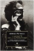 L'amante dell'imperatore. Amori, intrighi e segreti della contessa di Castiglione (Oscar storia)