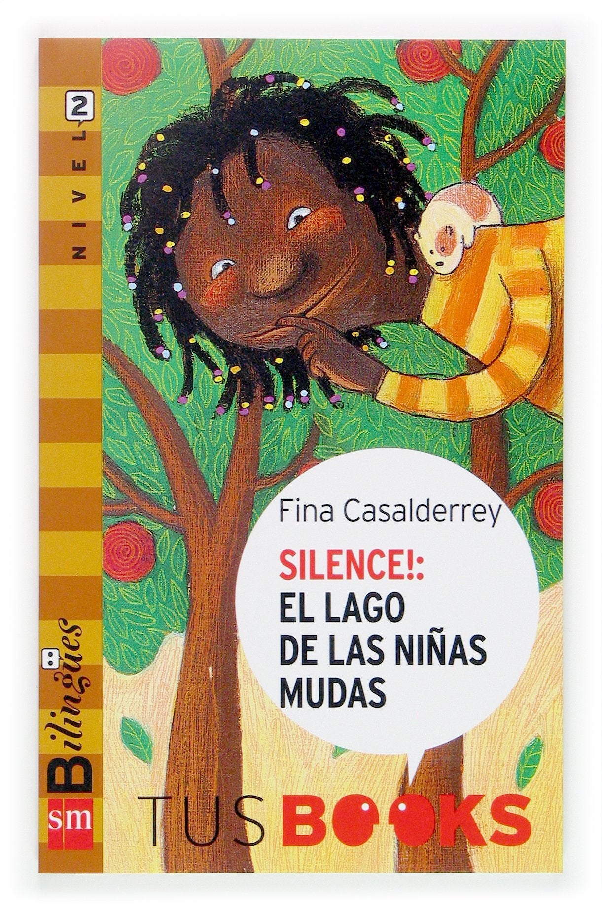 Silence! El lago de las niñas mudas: Tus Books Nivel 2: Silence! El Lago De LAS Ninas Mudas