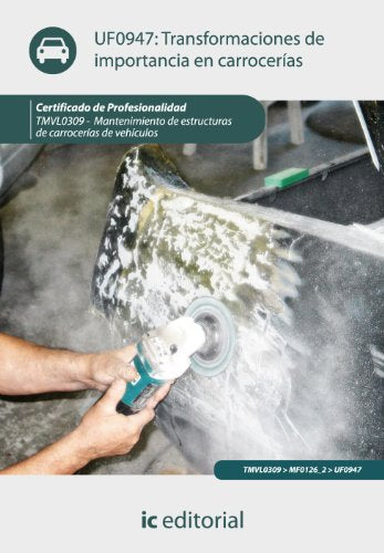 Transformaciones de importancia en carrocerías. TMVL0309 - Mantenimiento de estructura de carrocerías de vehículos