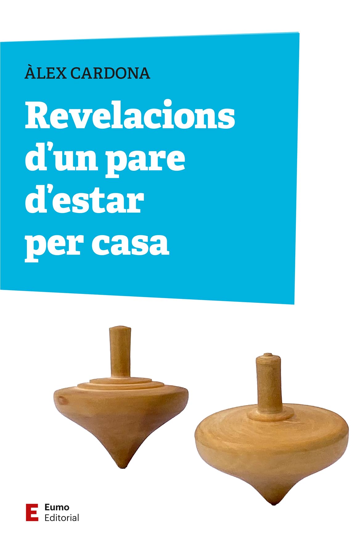 Revelacions D'un Pare D'estar Per Casa (Educació i família)