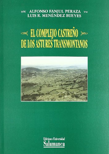 COMPLEJO CASTRE?O DE LOS ASTURES TRANSMONTANOS: El Poblamiento de La Cuenca Central de Asturias (ESTUDIOS HISTORICOS Y GEOGRAFICOS)