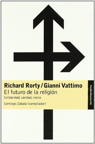 El futuro de la religión: Solidaridad, caridad, ironía: 1 (Contextos)