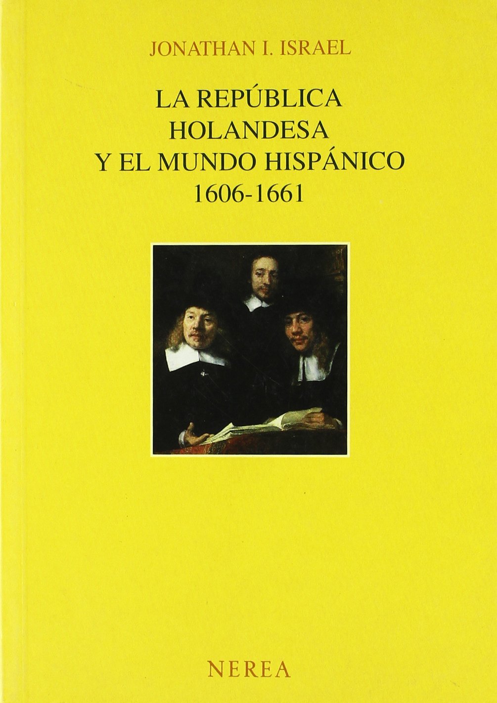 La república holandesa y el mundo hispánico, 1606-1661