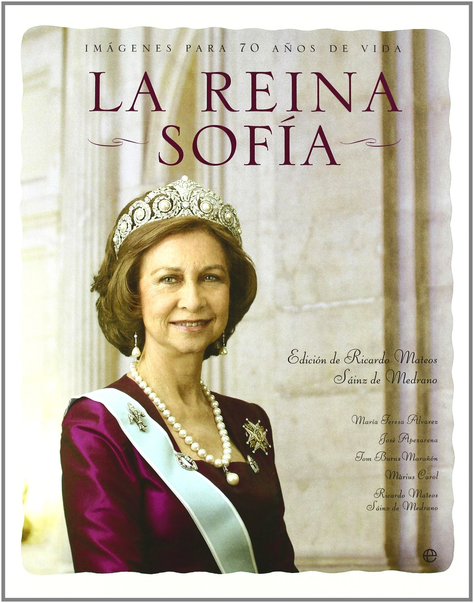 La reina Sofía : imágenes para 70 años de vida