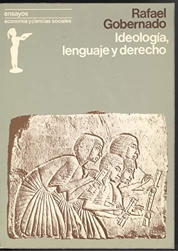 Ideologia, lenguaje y derecho: Aplicacion de un modelo de sociologia del conocimiento al derecho (Ensayos de economia y ciencias sociales ; 25) (Spanish Edition)