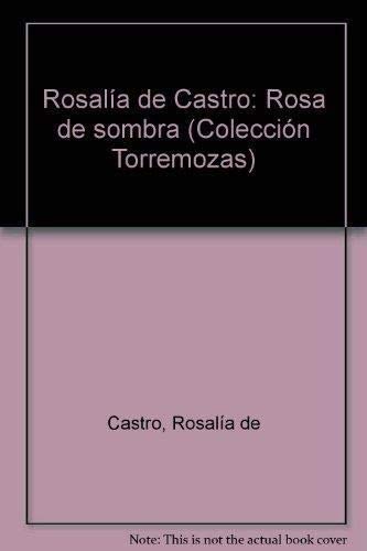 Rosalía de Castro, rosa de sombra