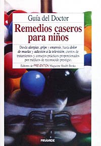 Guía del doctor. Remedios caseros para niños (Temas De Salud)