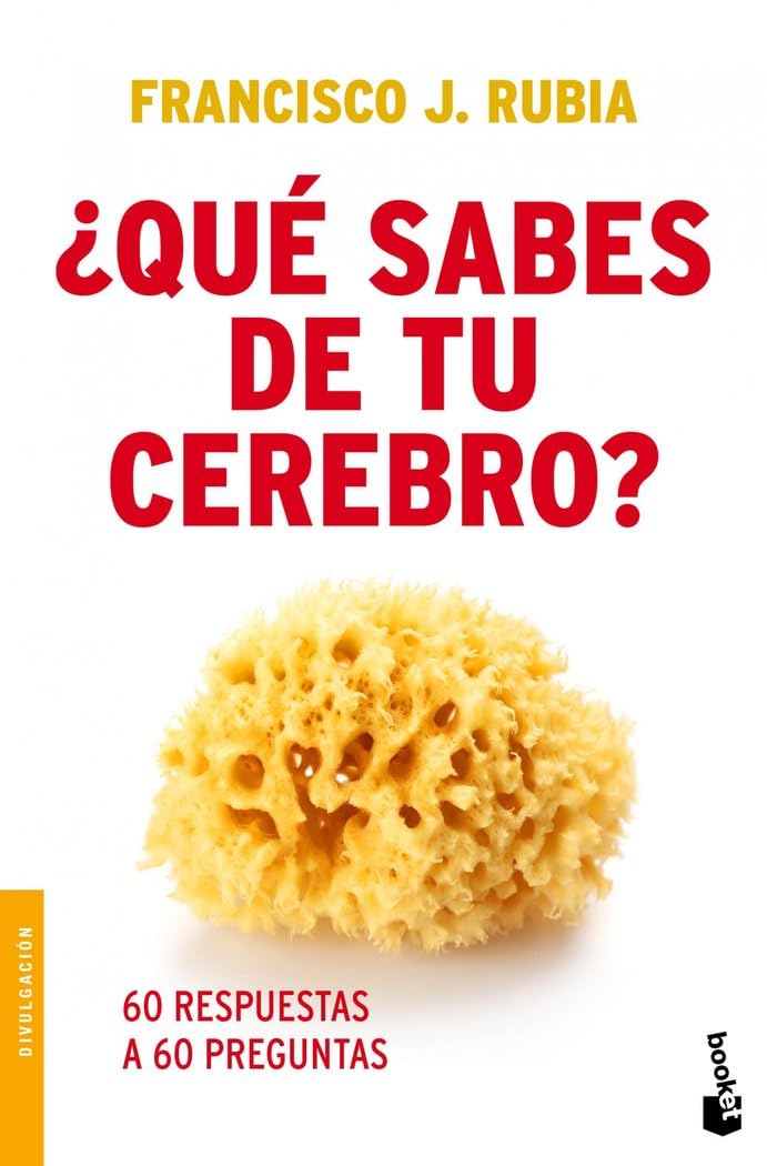 ¿Qué sabes de tu cerebro?: 60 respuestas a 60 preguntas (Divulgación)