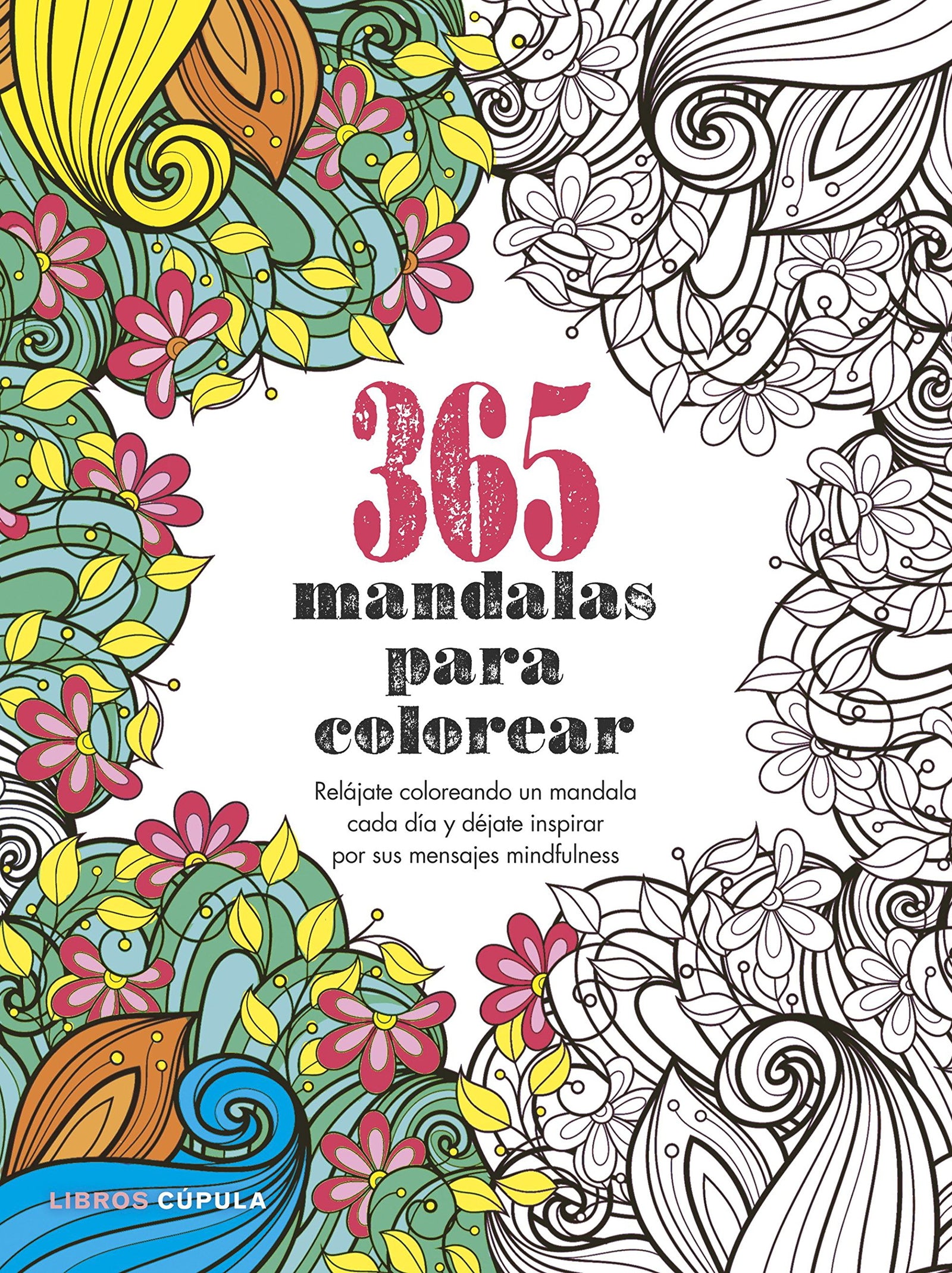 365 mandalas para colorear: Relájate coloreando un mandala cada día y déjate inspirar por sus mensajes mindfulness (Manualidades)