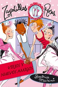 Viejos y nuevos amigos (Libros Para Jóvenes - Libros De Consumo - Zapatillas Rosas)