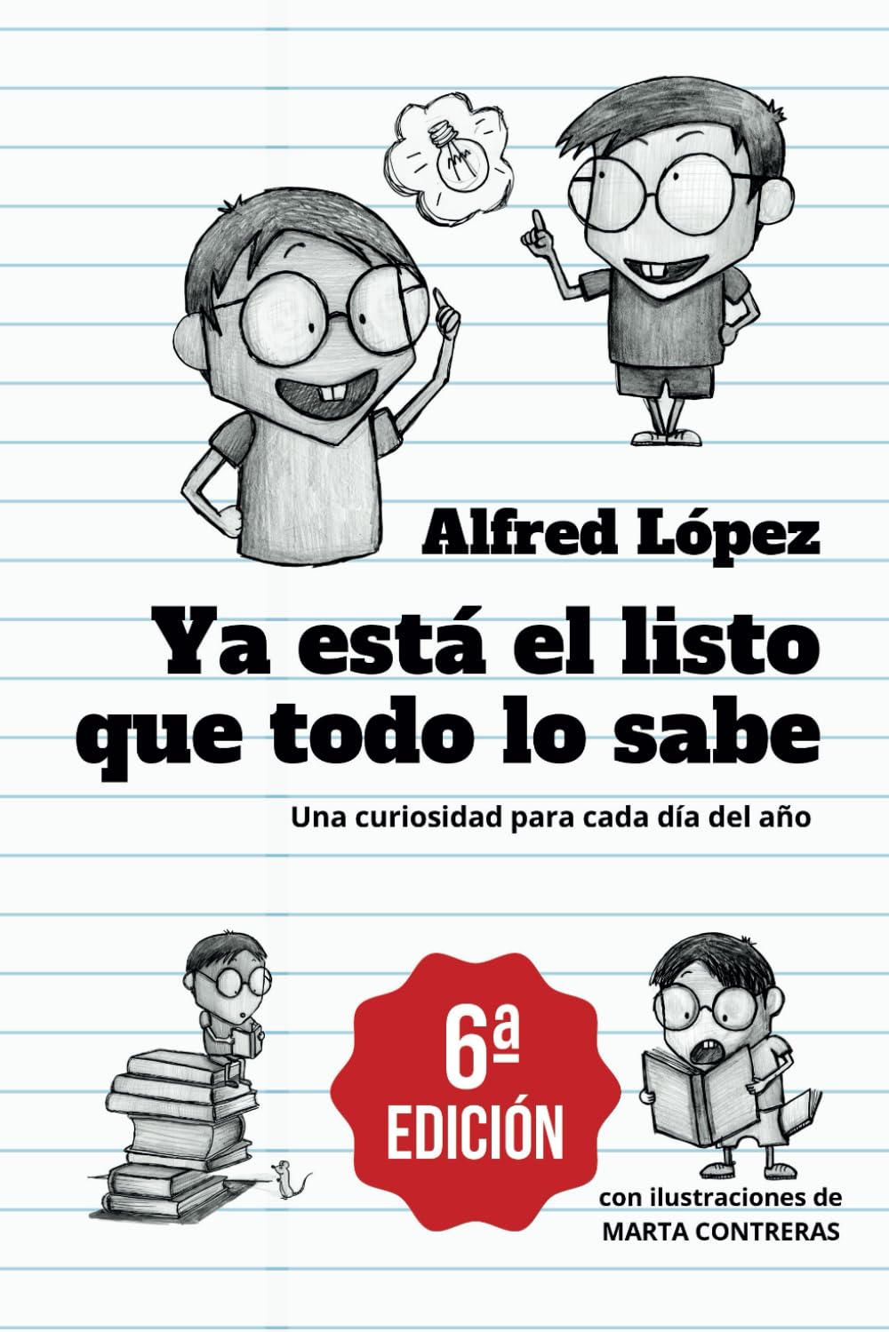 Ya está el listo que todo lo sabe: Una curiosidad para cada día del año ( Edicion 6, Español)