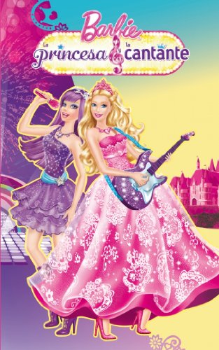 La princesa y la cantante (Una novela de Barbie)