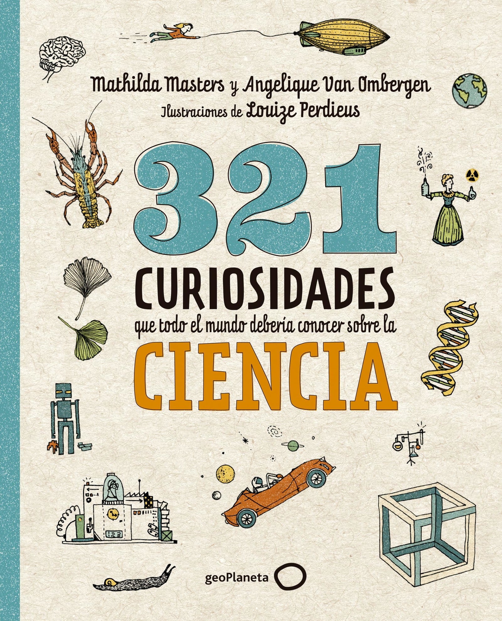321 curiosidades que todo el mundo debería conocer sobre la ciencia (Ilustrados)