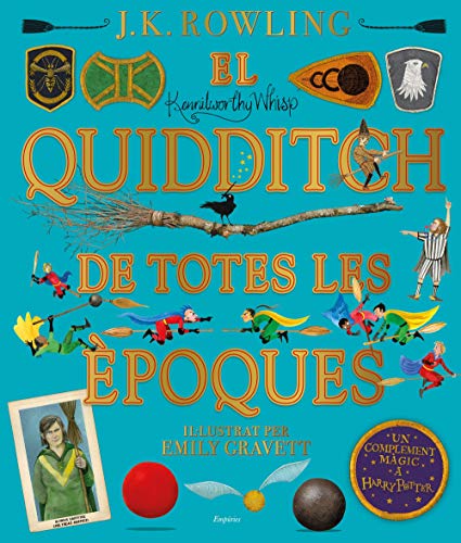 El quidditch de totes les èpoques (il·lustrat): Il·lustrat per Emily Gravett (EMPURIES NARRATIVA)